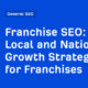 Local and National Growth Strategies for Franchises