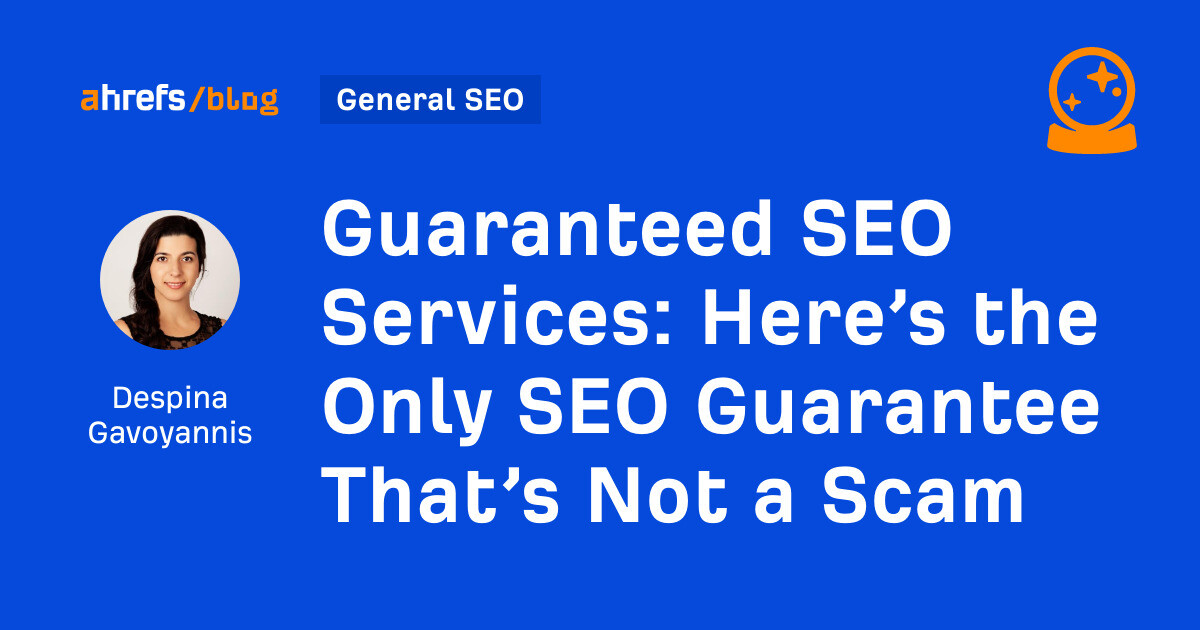 Here’s the Only SEO Guarantee That’s Not a Scam