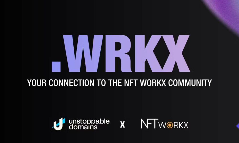 NFT Workx and Unstoppable Domains Launches .WRKX Domains