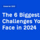 The 6 Biggest SEO Challenges You'll Face in 2024