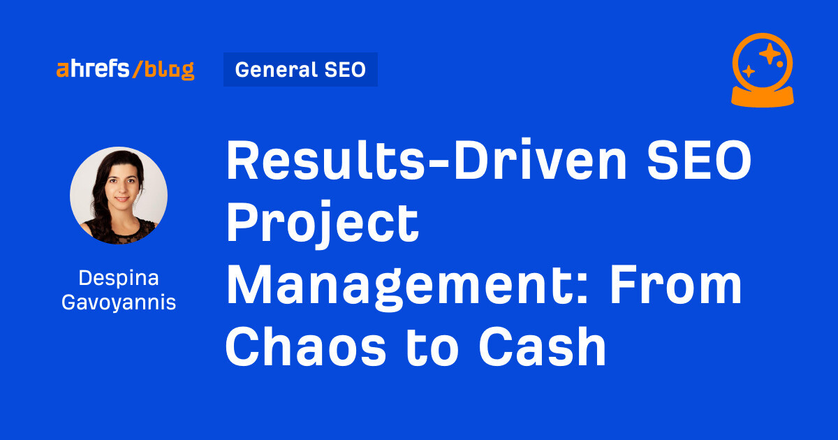 Results-Driven SEO Project Management: From Chaos to Cash
