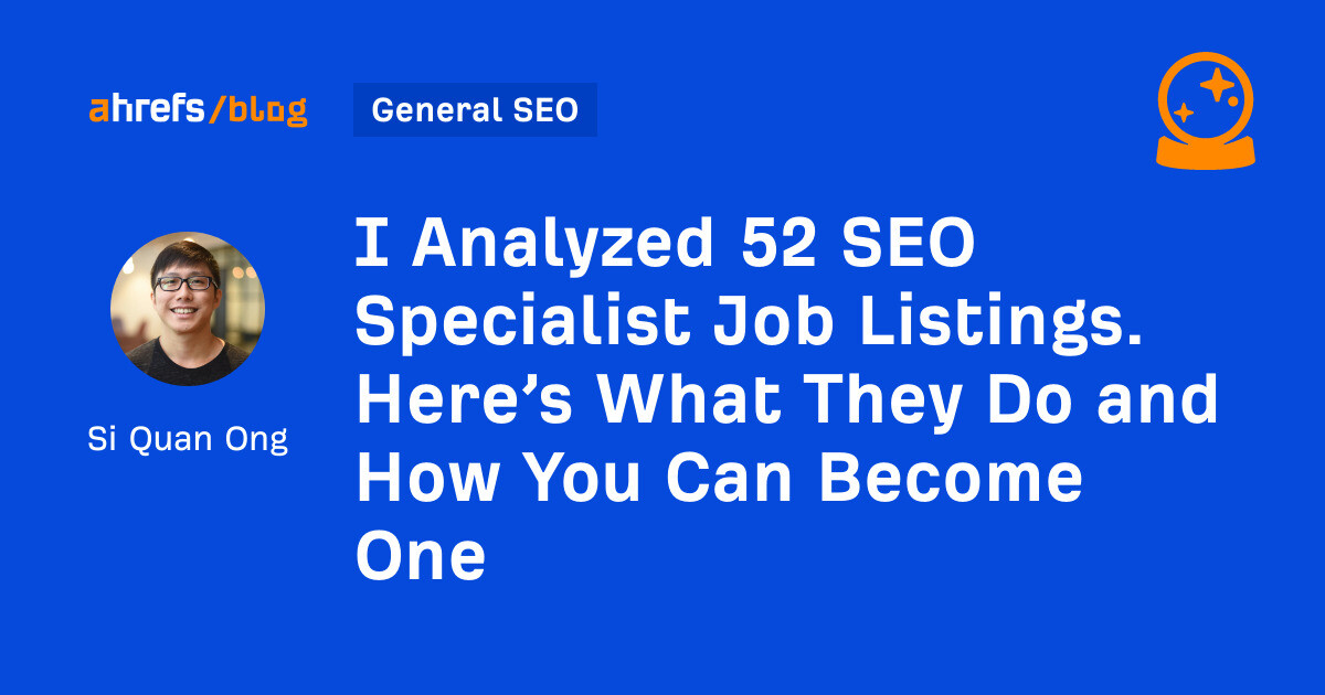 I Analyzed 52 SEO Specialist Job Listings. Here’s What They Do and How You Can Become One