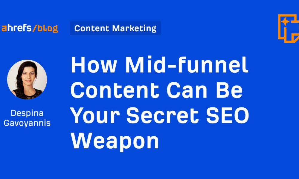 How Mid-funnel Content Can Be Your Secret SEO Weapon