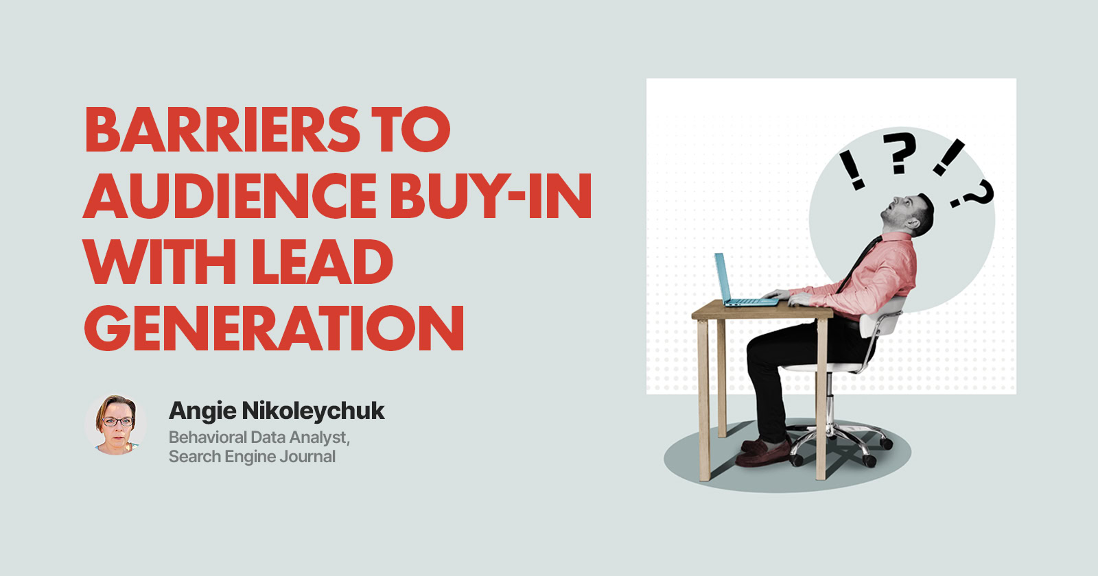 Barriers to audience buy-in with lead generation