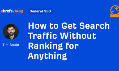 How to Get Search Traffic Without Ranking for Anything