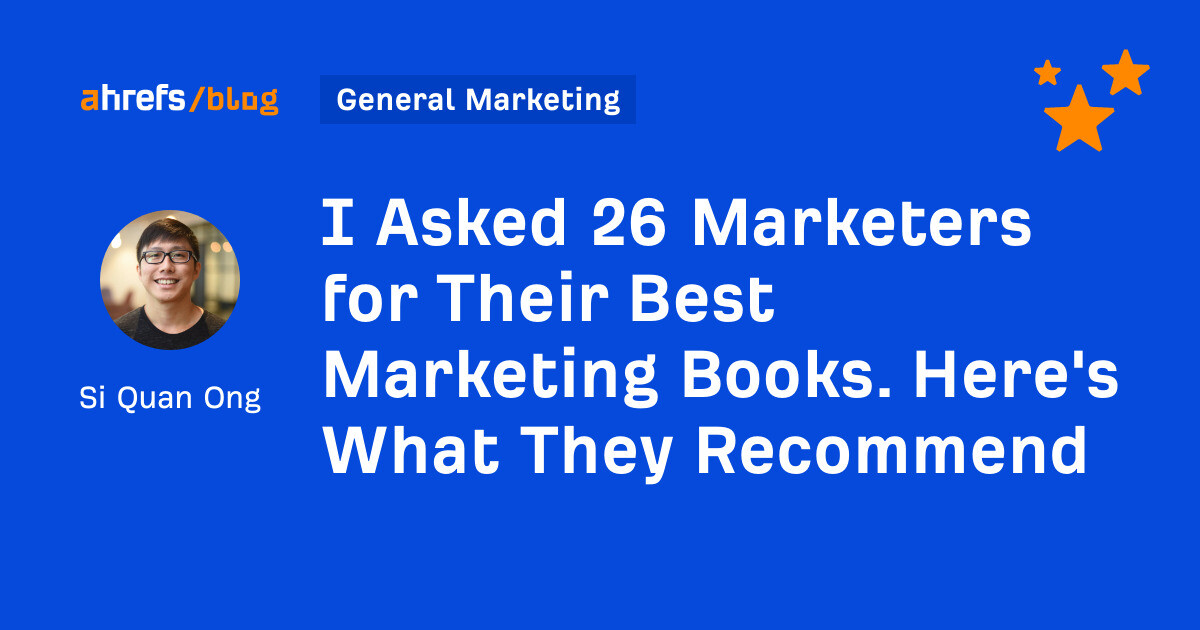 I Asked 26 Marketers for Their Best Marketing Books. Here's What They Recommend