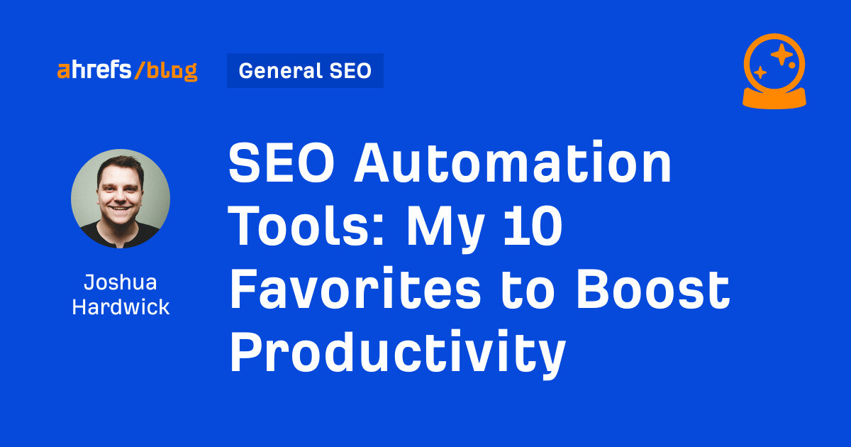 SEO Automation Tools: My 10 Favorites to Boost Productivity