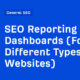 SEO Reporting Dashboards (For 3 Different Types of Websites)