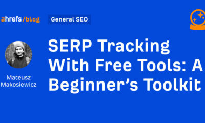 SERP Tracking With Free Tools: A Beginner’s Toolkit