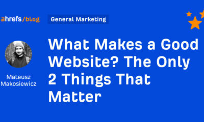 What Makes a Good Website? The Only 2 Things That Matter