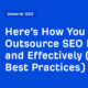 Here’s How You Can Outsource SEO Easily and Effectively (+ Best Practices)