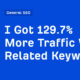 I Got 129.7% More Traffic With Related Keywords