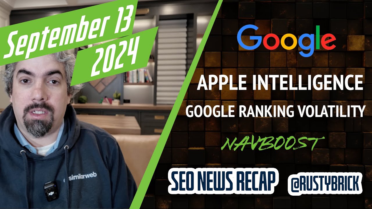 Google Ranking Volatility, Apple Intelligence, Navboost, Ads, Bing & Local