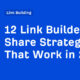 12 Link Builders Share Strategies That Work in 2024