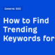 How to Find Trending Keywords for SEO