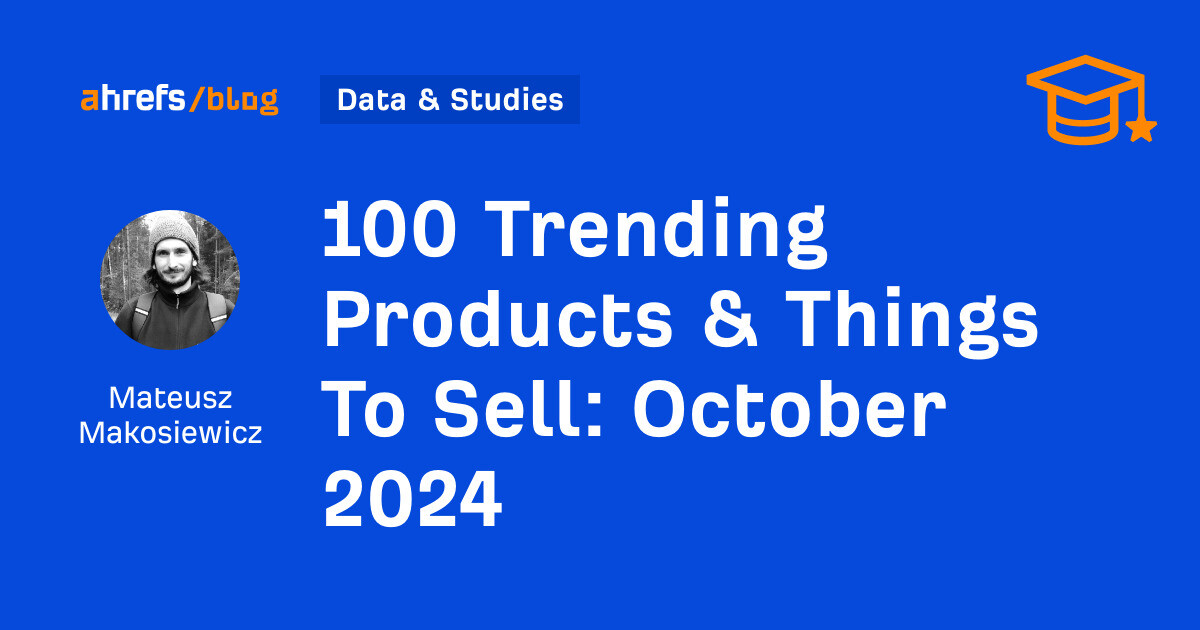 100 Trending Products & Things To Sell: October 2024