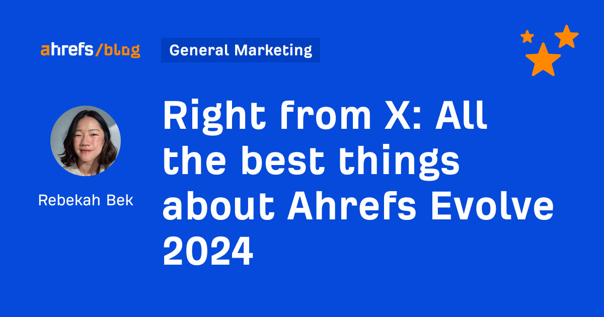 All the best things about Ahrefs Evolve 2024